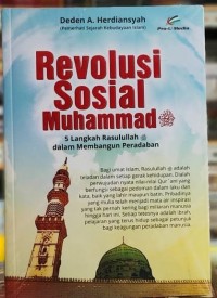 REVOLUSI SOSIAL MUHAMMAD 5 Langkah Rasulullah dalam Membangun Peradaban