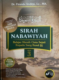 SIRAH NABAWIYAH Belajar Meraih Cinta Sejati kepada Sang Rasul (jilid 3)