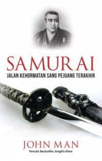 SAMURAI Jalan Kehormatan Sang Pejuang Terakhir