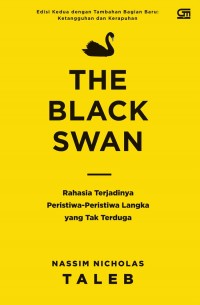 THE BLACK SWAN Rahasia Terjadinya Peristiwa-Peristiwa Langka yang Tak Terduga