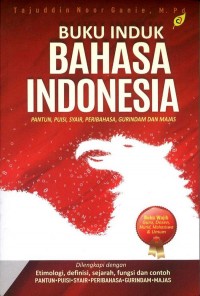 BUKU INDUK BAHASA INDONESIA Pantun, Puisi, Syair, Peribahasa, Gurindam, dan Majas