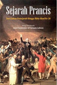 SEJARAH PRANCIS Dari Zaman Prasejarah Hingga Akhir Abad Ke-20
