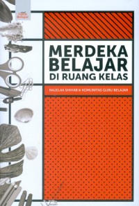 MERDEKA BELAJAR DI RUANG KELAS