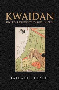 KWAIDAN  Kisah-Kisah dan Studi Tentang Hal-Hal Aneh