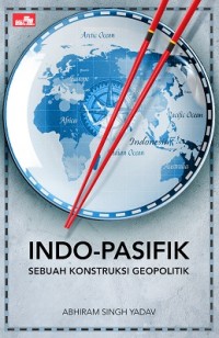 INDO-PASIFIK Sebuah Kontruksi Geopolitik