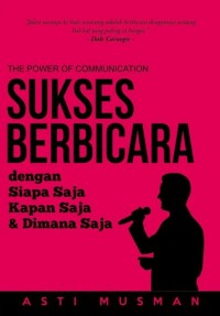 SUKSES BERBICARA dengan Siapa Saja Kapan Saja & Dimana Saja