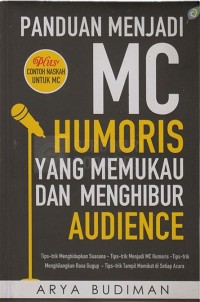 PANDUAN MENJADI MC HUMORIS YANG MEMUKAU DAN MENGHIBUR AUDIENCE