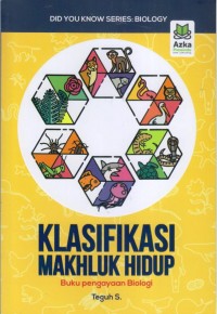 KLASIFIKASI MAKHLUK HIDUP Buku Pengayaan Biologi