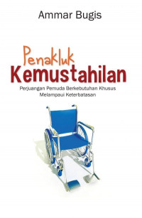 PENAKLUK KEMUSTAHILAN Perjuangan Pemuda Berkebutuhan Khusus Melampaui Keterbatasan