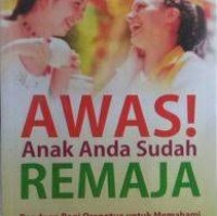 AWAS! Anak Anda Sudah Remaja