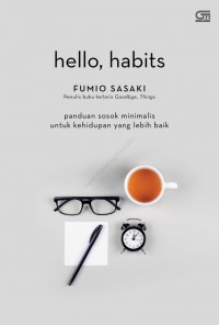 HELLO, HABITS: PANDUAN SOSOK MINIMALIS UNTUK KEHIDUPAN YANG LEBIH BAIK