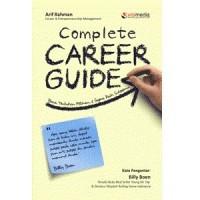 COMPLETE CAREER GUIDE  Baca, Tentukan Pilihan, dan Segera Raih Suksesmu