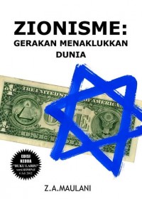 ZIONISME : Gerakan Menaklukkan Dunia