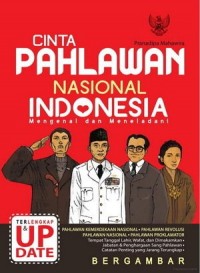 CINTA PAHLAWAN NASIONAL INDONESIA Mengenal dan Meneladani