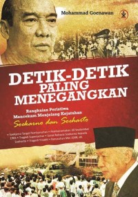 DETIK-DETIK PALING MENEGANGKAN  Rangkaian Peristiwa Mencekam Menjelang Kejatuhan Soekarno dan Soeharto