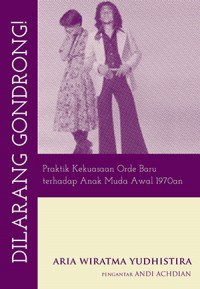 DILARANG GONDRONG! Praktik Kekuasaan Orde Baru terhadap Anak Muda Awal 1970an