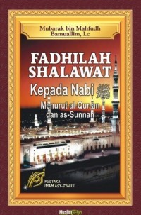 FADHILAH SHALAWAT KEPADA NABI ﷺ Menurut Al-Quran dan As-Sunnah