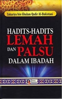 HADITS-HADITS LEMAH DAN PALSU DALAM IBADAH