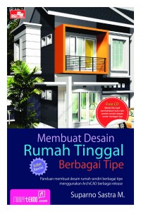 MEMBUAT DESAIN RUMAH TINGGAL BERBAGAI TIPE