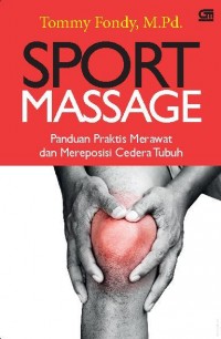 SPORT MASSAGE Panduan Praktis Merawat dan Mereposisi Cedera Tubuh