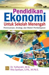 PENDIDIKAN EKONOMI UNTUK SEKOLAH MENENGAH Perencanaan, Strategi, dan Materi Pembelajaran