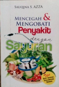 MENCEGAH & MENGOBATI PENYAKIT DENGAN SAYURAN