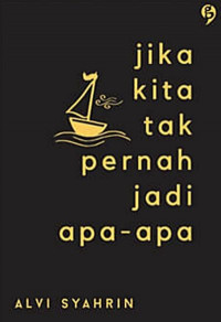 JIKA KITA TAK PERNAH JADI APA-APA
