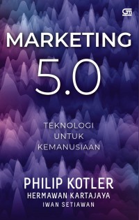 MARKETING 5.0 Teknologi untuk Kemanusiaan
