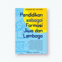 PENDIDIKAN SEBAGAI FORMASI JIWA DAN LEMBAGA