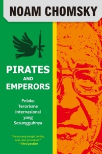 PIRATES AND EMPERORS Pelaku Terorisme Internasional yang Sesungguhnya