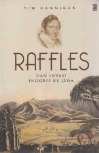 RAFFLES DAN INVASI INGGRIS KE JAWA