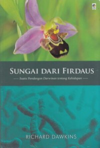 SUNGAI DARI FIRDAUS Suatu Pandangan Darwinian tentang Kehidupan