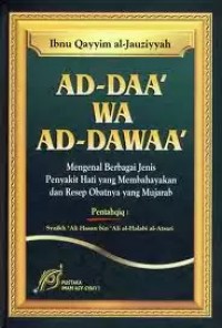 AD-DAA' WA AD-DAWAA' Macam-Macam Penyakit Hati yang Membahayakan dan Resep Pengobatannya