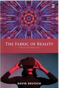 THE FABRIC OF REALITY Struktur Realitas