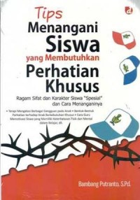 TIPS MENANGANI SISWA YANG MEMBUTUHKAN PERHATIAN KHUSUS