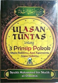 ULASAN TUNTAS TENTANG 3 PRINSIP POKOK Siapa Rabbmu, Apa Agamamu, Siapa Nabimu