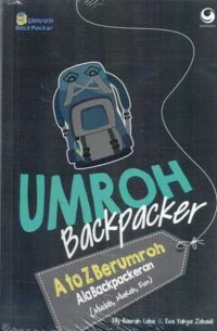 UMROH BACKPACKER A to Z Berumroh Ala Backpackeran (Mudah, Murah, Fun)