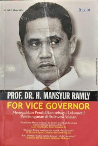 PROF. DR. H. MANSYUR RAMLY FOR VICE GOVERNOR