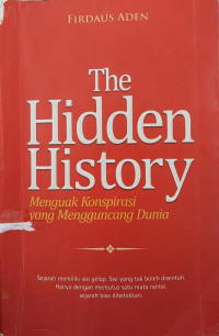 THE HIDDEN HISTORY Menguak Konspirasi yang Mengguncang Dunia