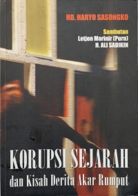 KORUPSI SEJARAH DAN KISAH DERITA AKAR RUMPUT