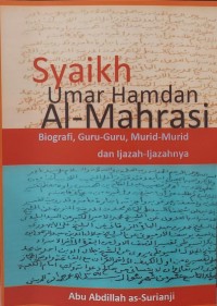 SYAIKH UMAR HAMDAN AL-MAHRASI Biografi, Guru-guru, Murid-murid, dan Ijazah-ijazahnya