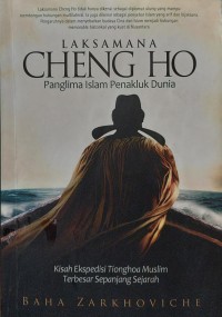 LAKSAMANA CHENG HO Panglima Islam Penakluk Dunia