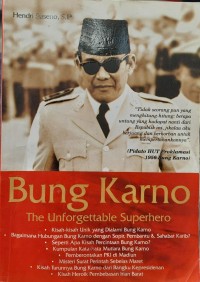 BUNG KARNO The Unforgettable Superhero