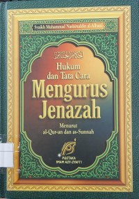 HUKUM DAN TATA CARA MENGURUS JENAZAH Menurut Al-Quran dan As-Sunnah