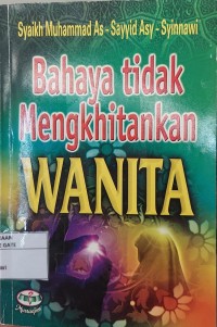 BAHAYA TIDAK MENGKHITANKAN WANITA