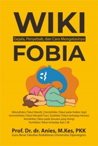 WIKIFOBIA: Gejala, Penyebab, dan Cara Mengatasinya