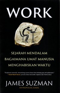 WORK Sejarah Mendalam Bagaimana Umat Manusia Menghabiskan Waktu