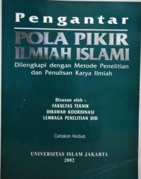 PENGANTAR POLA PIKIR ILMIAH ISLAMI Dilengkapi dengan Metode Penelitian dan Penulisan Karya Ilmiah