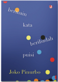 BERMAIN KATA, BERIBADAH PUISI