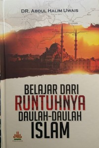 BELAJAR DARI RUNTUHNYA DAULAH-DAULAH ISLAM